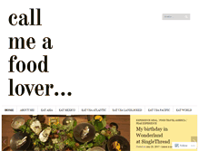 Tablet Screenshot of callmeafoodlover.com